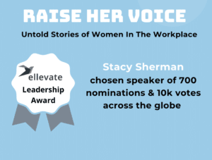 Stacy Sherman awarded by Elevate Network - "Raise Her Voice"