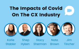 Stacy Sherman, Shep Hyken, Nate Brown and other Customer Experience Leaders Share Views About CX and Impacts of The Pandemic