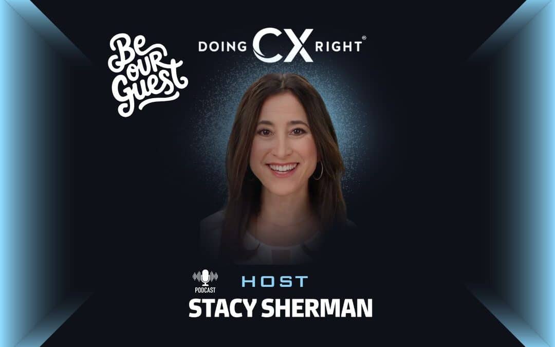 Get Featured On Doing CX Right‬ Podcast with Stacy Sherman