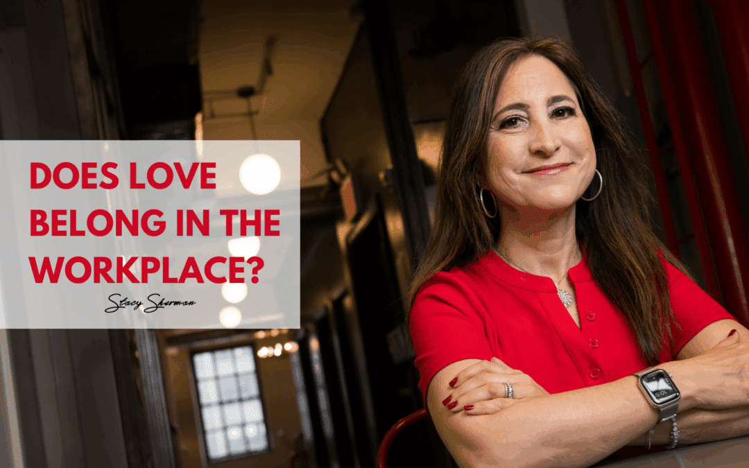 Does Love Belong In The Workplace?